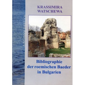 Bibliographie der roemischen Baeder in Bulgarien